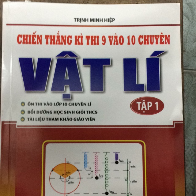 Sách - Chiến thắng kì thi 9 vào 10 chuyên Vật Lí Tập 1