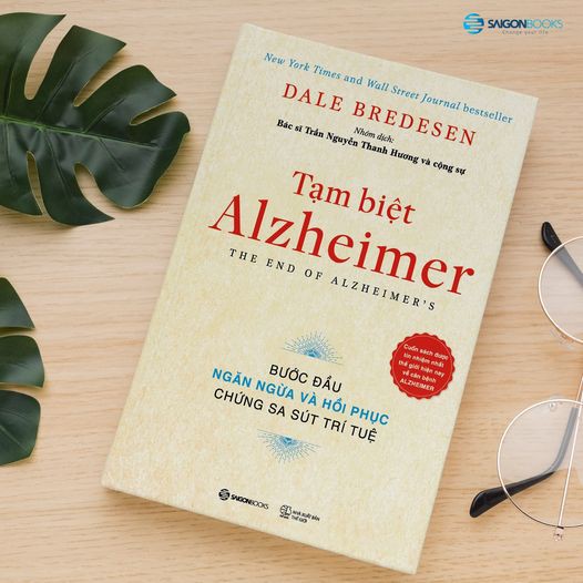 SÁCH: Tạm biệt Alzheimer: Bước đầu ngăn ngừa và phục hồi chứng sa sút trí tuệ - Tác giả: Dale E. Bredesen