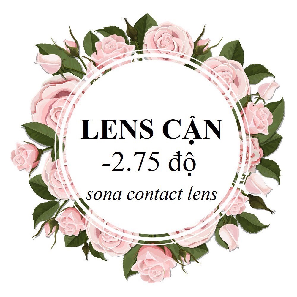 20 Mẫu LENS CẬN 2.75 Độ (kính áp tròng Sona Hàn Quốc)