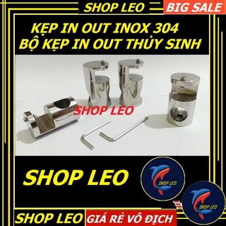 Kẹp giữ ống IN OUT INOX (304) - Kẹp in out cao cấp - Kẹp bộ inout cho bể thủy sinh - Hồ cá cảnh - Shopleo