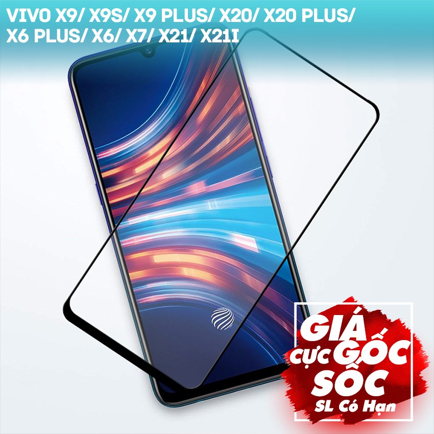 Kính cường lực Full màn cho Vivo X9/ X9s/ X9 Plus/ X20/ X20 Plus/ X6 Plus/ X6/ X7/ X21/ X21i hiệu webphukien