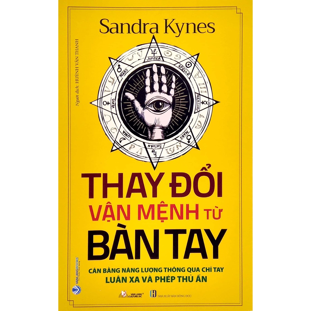 Sách - Thay Đổi Vận Mệnh Từ Bàn Tay: Cân Bằng Năng Lượng Thông Qua Chỉ Tay - Luân Xa Và Phép Thủ Ấn (Văn Lang)