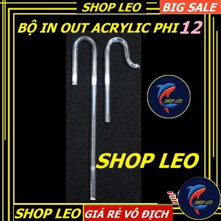 Bộ in out acrylic phi 12 - in out cho bể thủy sinh - hồ cá cảnh - phụ kiện lọc - shopleo
