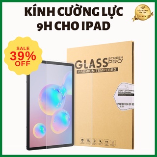 Kính cường lực 9H cho iPad | Full dòng iPad 10.2 (Gen7,8), 2/3/4, Air 1/2, Pro 9.7, Mini 1/2/3/4/5, 2017/2018