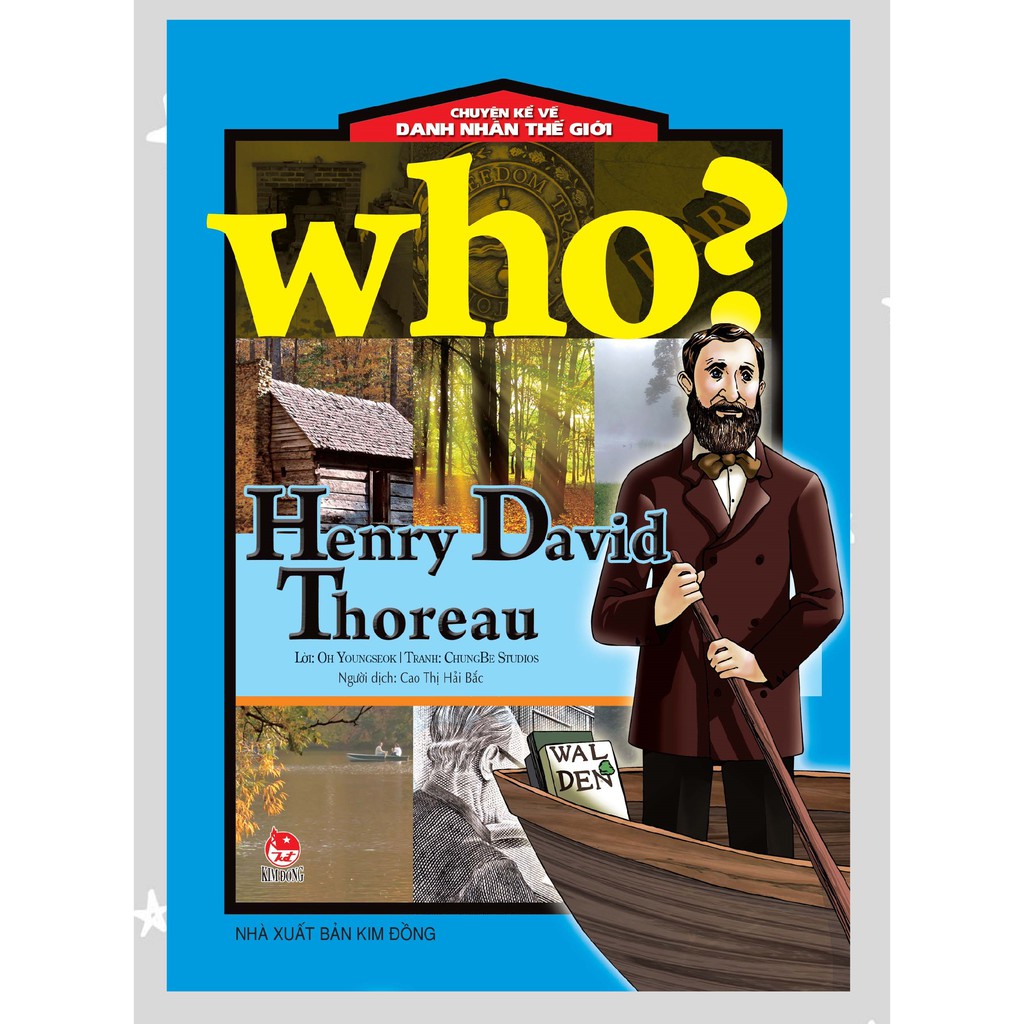 Sách - Who? Chuyện Kể Về Danh Nhân Thế Giới - HENRY DAVID THOREAU (Tái Bản 2020)