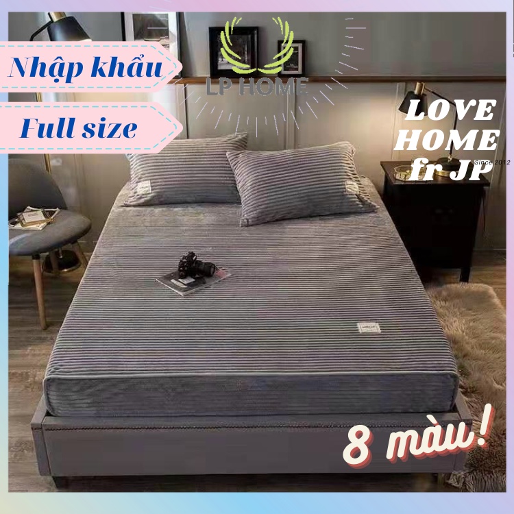 [GA GỐI NHẬP KHẨU] Bộ ga gối nỉ nhung tăm LOVE HOME JP cao cấp đầy đủ tem tag - Fullsize m6 m8 2m2