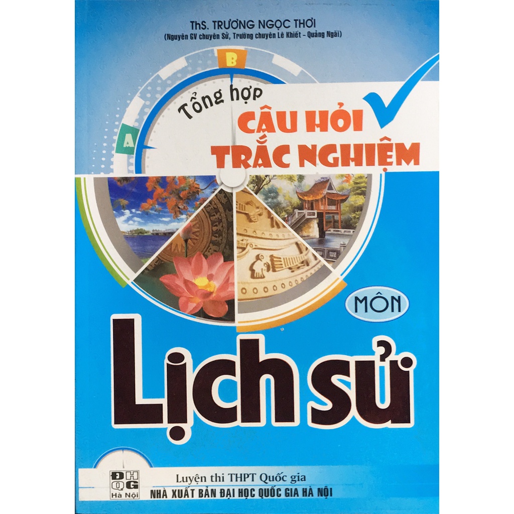 Sách - Tổng hợp câu hỏi trắc nghiệm môn lịch sử luyện thi THPT quốc gia