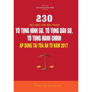 Sách - 230 biểu mẫu văn bản trong Tố Tụng Hình Sự, Tố Tụng Dân Sự, Tố Tụng Hành Chính