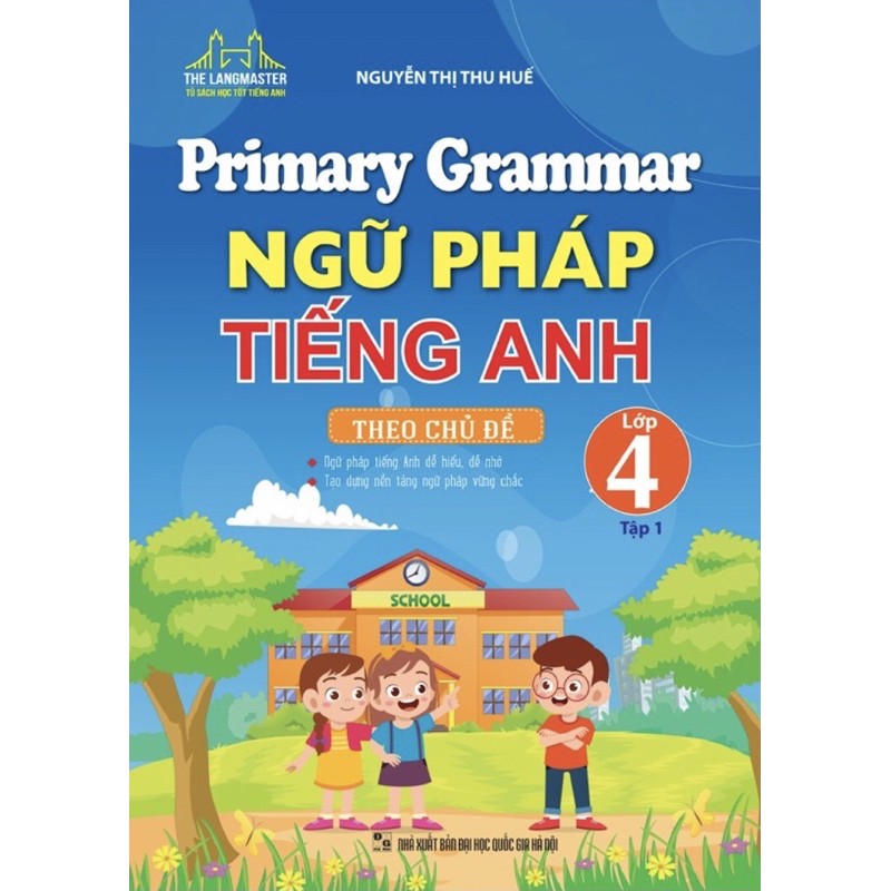 Sách - Primary Grammar Ngữ Pháp Tiếng Anh Theo Chủ Đề Lớp 4 (tập 1)