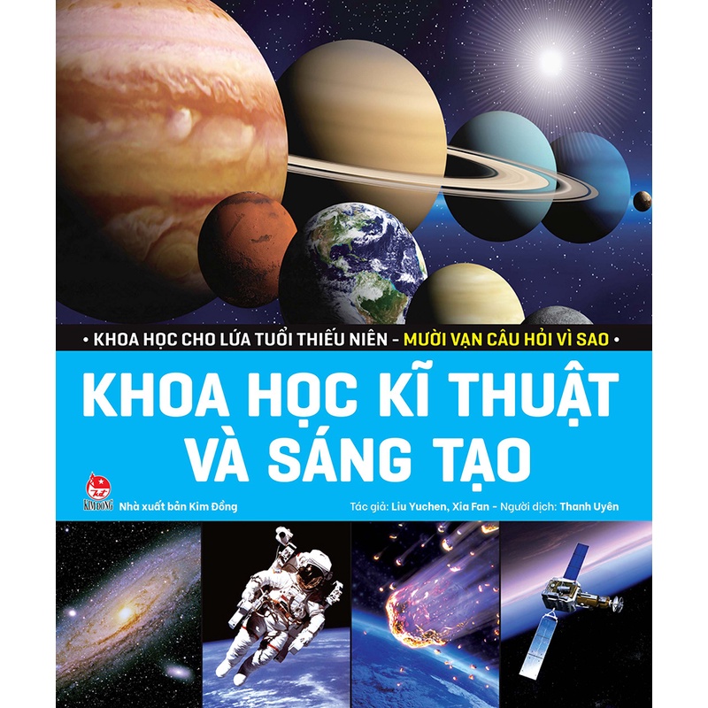 Sách - Khoa học cho lứa tuổi thiếu niên - Mười vạn câu hỏi vì sao - Khoa học kĩ thuật và sáng tạo