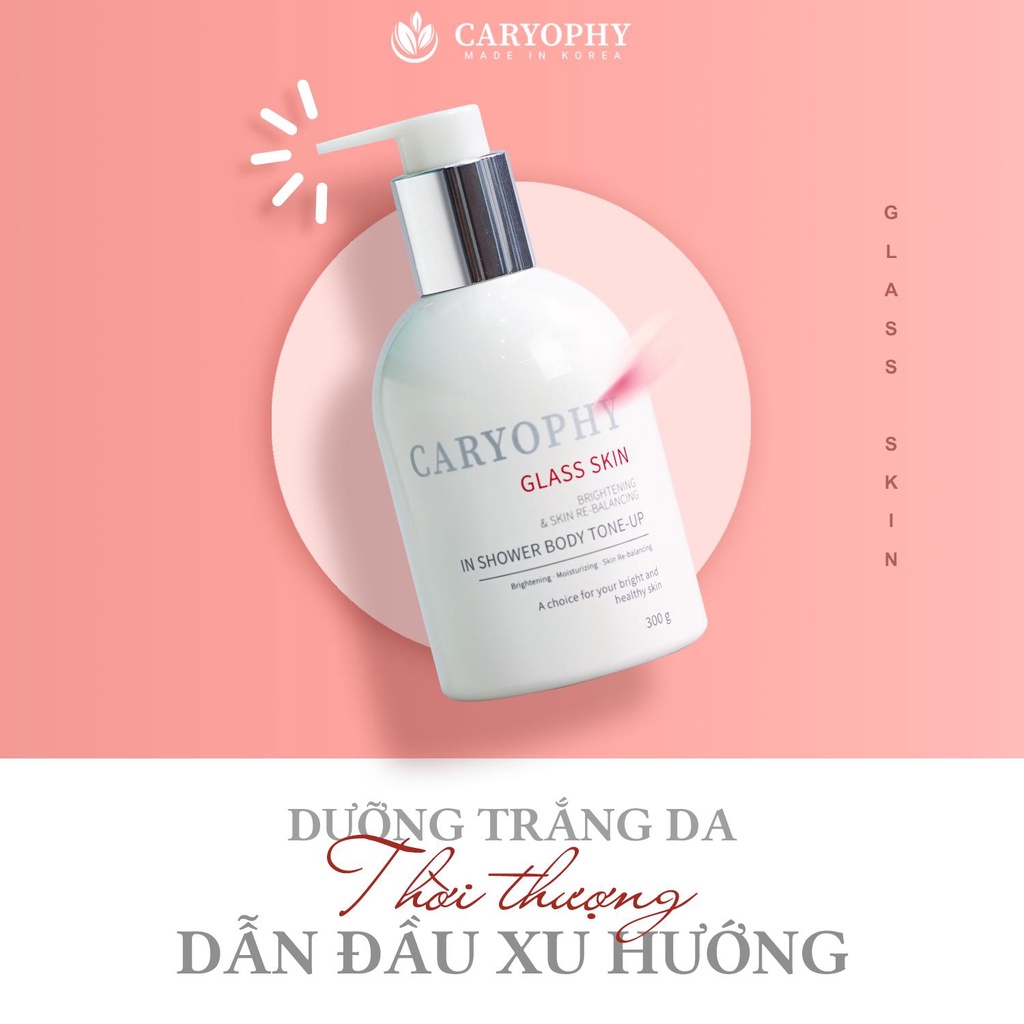 Kem Dưỡng Trắng Da Body Caryophy Glass Skin 3 in 1 Shower Tone Up sáng da, che khuyết điểm 300gr