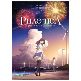 Sách - Pháo Hoa, Ngắm Từ Dưới Hay Bên Cạnh? - Phiên Bản Light Novel