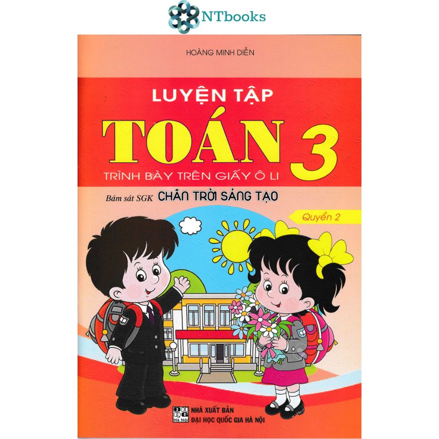 Sách Luyện Tập Toán 3 - Trình Bày Trên Giấy Ô Li Quyển 1 + Quyển 2 (Bám Sát SGK Chân Trời Sáng Tạo)