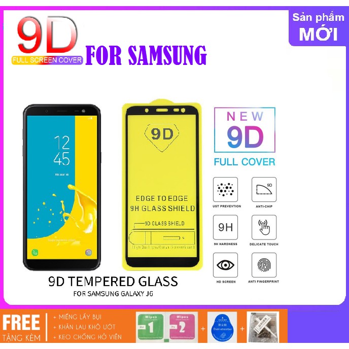 Kính Cường Lực 9D Samsung J6 2018 / A6 2018 - Full Màn,Full Keo,Không Chấm Li Ti Tặng keo chống hở mép