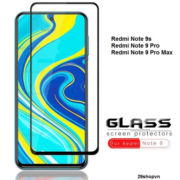 Redmi Note 9/ Redmi 10x 4G/ Redmi Note 9s / Note 9 pro - Kính cường lực màn hình, Keo chống hở viền