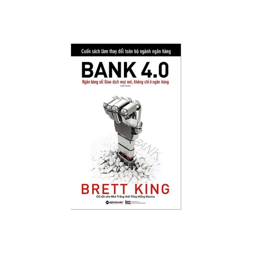 Sách - Bank 4.0 : Ngân Hàng Số : Giao Dịch Mọi Nơi , Không Chỉ Ở Ngân Hàng
