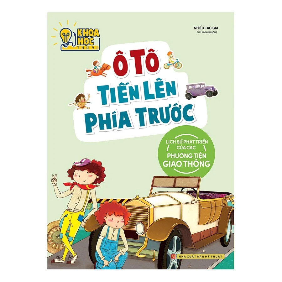Sách: Ô Tô Tiến Lên Phía Trước - Phòng Nghiên Cứu Khoa Học Thú Vị (Tái Bản)