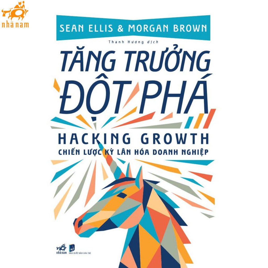 Sách - Tăng trưởng đột phá Hacking growth - Chiến lược kỳ lân hóa doanh nghiệp (Nhã Nam)