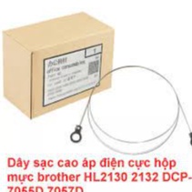 Dây sạc cao áp brother HL2130 / 2321d  / 2361dn/ 2366dw / 2240d/ 2250dn/ 2270dw/2130/ 2140/DCP-7055D 7057D / 7470/ 2520