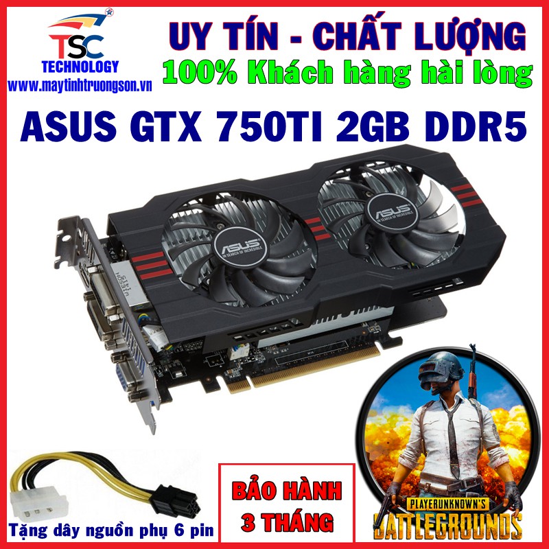 Card Màn Hình Asus GTX 750 TI 2 Gb D5 2 Fan GTX 750Ti Chơi PUPG