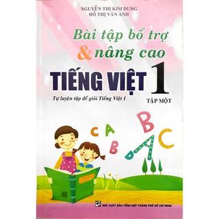Sách - Bài Tập Bổ Trợ Và Nâng Cao Tiếng Việt Lớp 1 - Tập 1