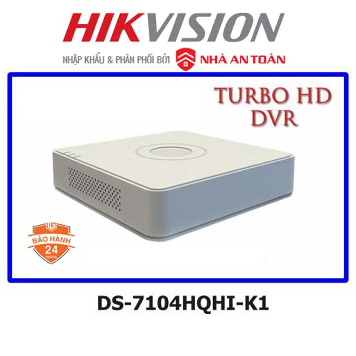 Đầu ghi camera 4 kênh HDTVI up to 4MP Hikvision DS-7104HQHI-K1 - chính hãng Nhà An Toàn