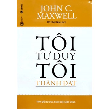 Sách - Tôi Tư Duy Tôi Thành Đạt (Tái Bản 2018)