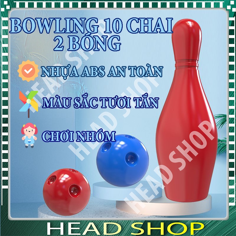 ĐỒ CHƠI BOWLING, BỘ BÓNG VÀ CHAI BOWLING CHO BÉ RÈN LUYỆN VẬN ĐỘNG HEADSHOP