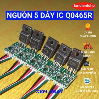 Nguồn cấy 5 dây chạy ic q0465r