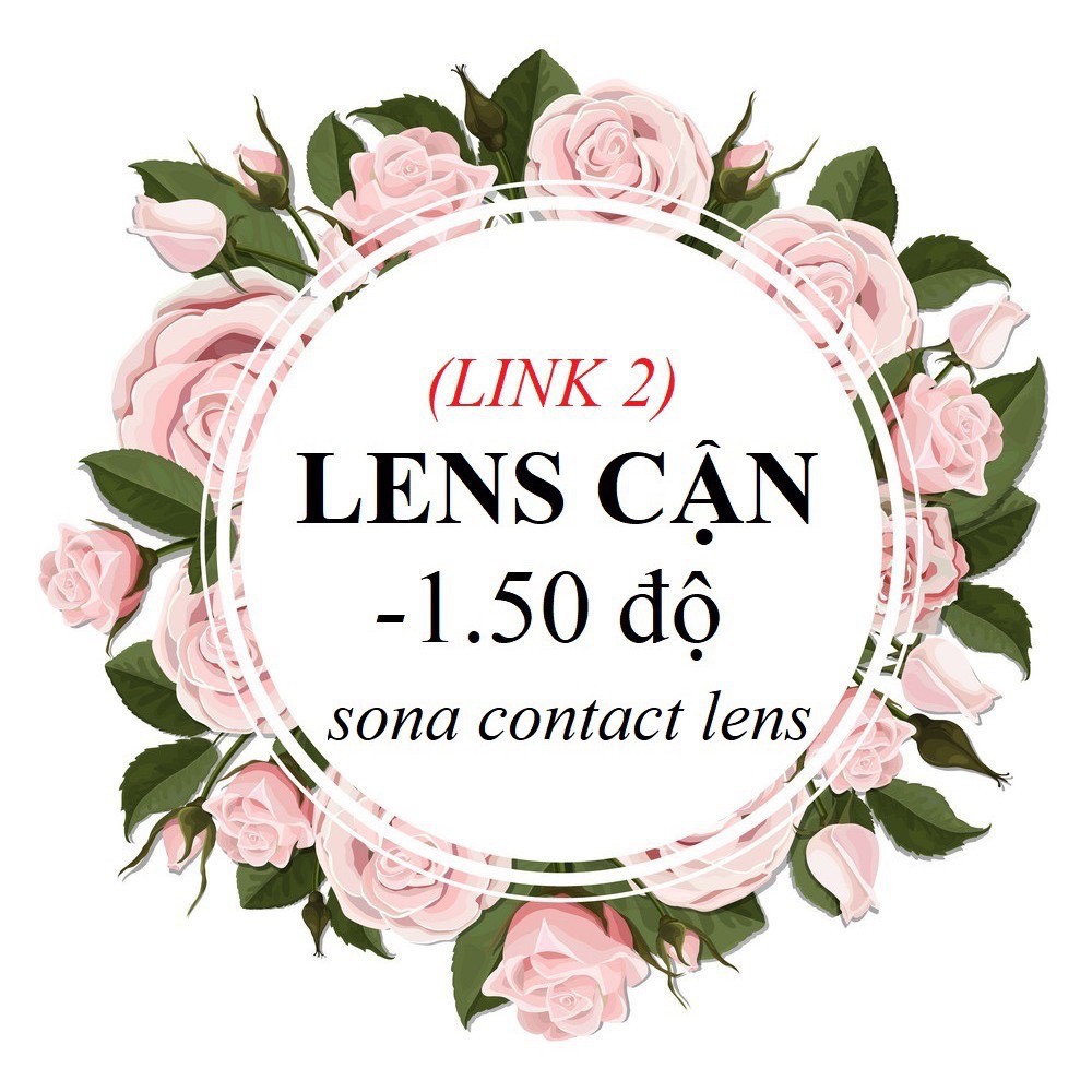 [link2]20 Mẫu LENS CẬN 1.50 Độ  (kính áp tròng Sona Hàn Quốc)