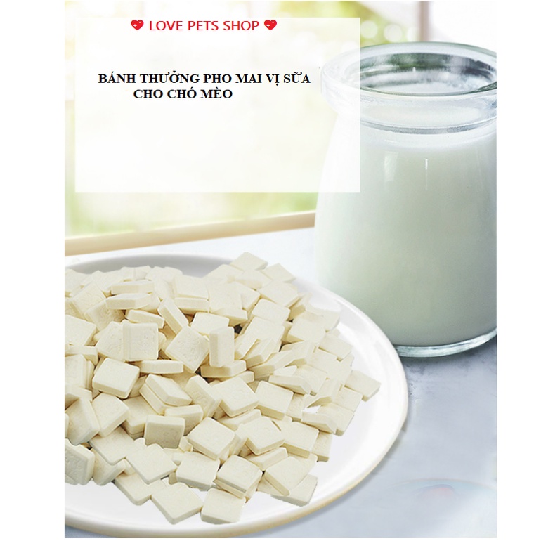 BÁNH THƯỞNG CHO CHÓ MÈO PHÔ MAI VỊ SỮA (DATE: 10/2023) - LOVE PETS SHOP