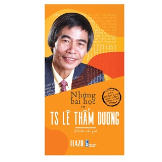 Sách Những Bài Học Từ Tiến Sĩ Lê Thẩm Dương 9786043413014