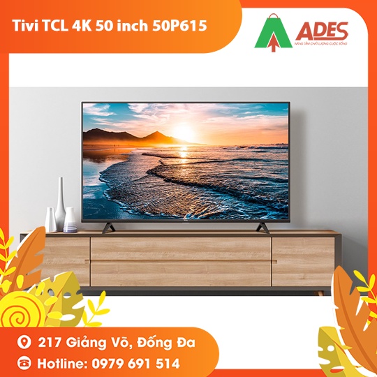 Tivi TCL 4K 50 inch 50P615 kiểu dáng sang trọng sắc nét gấp 4 lần HD - Chính hãng bảo hành lên đến 2 năm.