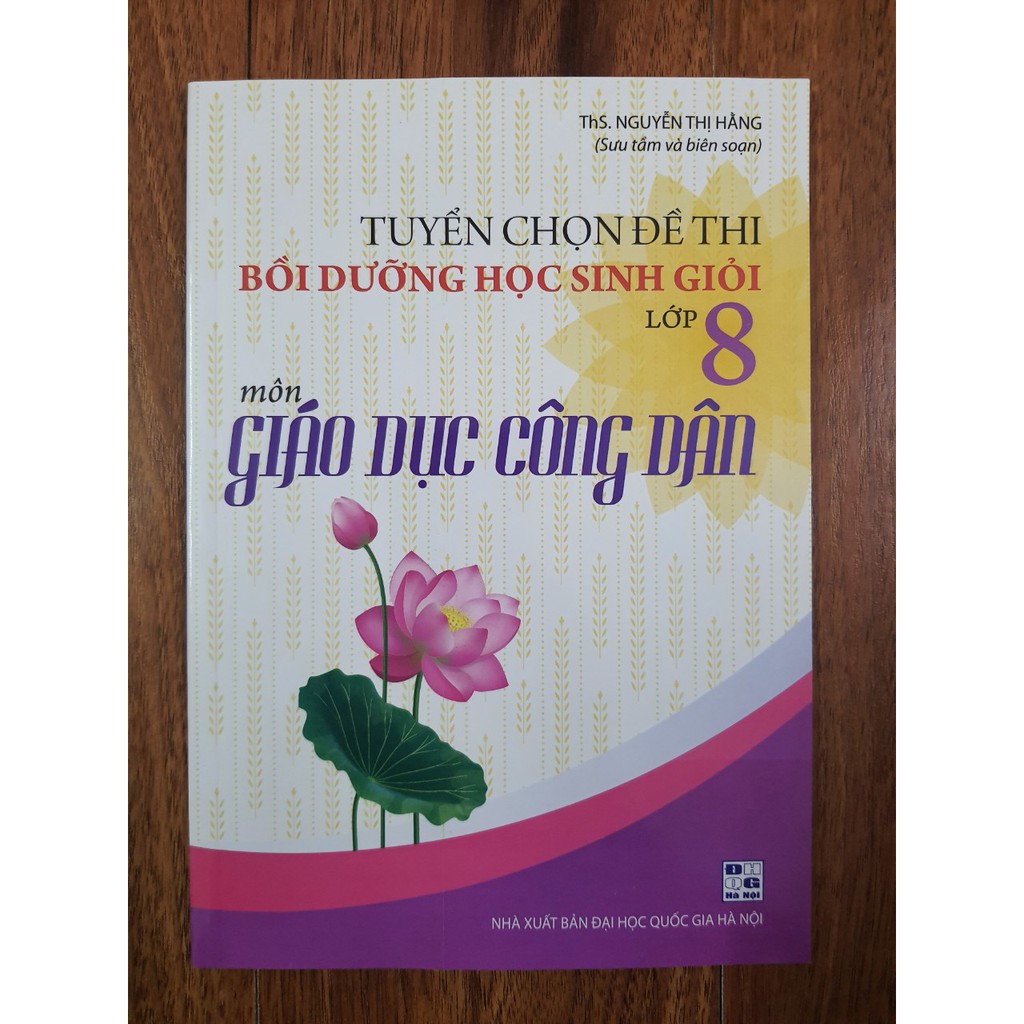 Sách - Tuyển chọn đề thi bồi dưỡng học sinh giỏi lớp 8 môn Giáo Dục Công Dân