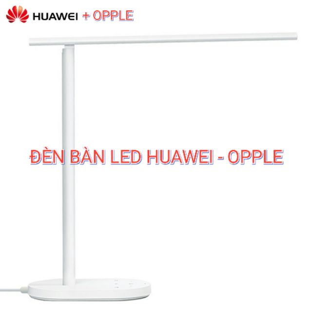 Đèn bàn Led chống cận Huawei + Opple Chính hãng