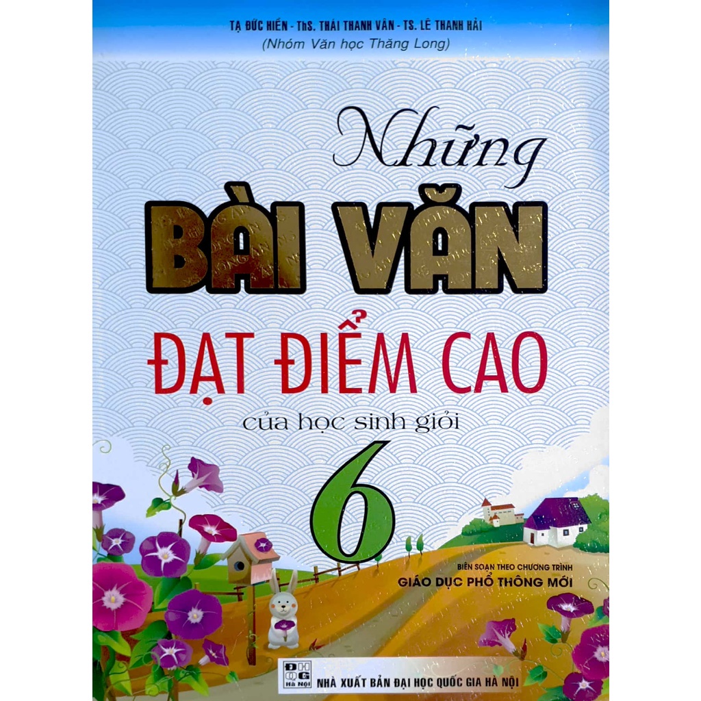 Sách - những bài văn đạt điểm cao của học sinh giỏi lớp 6 (biên soạn theo chương trình mới)