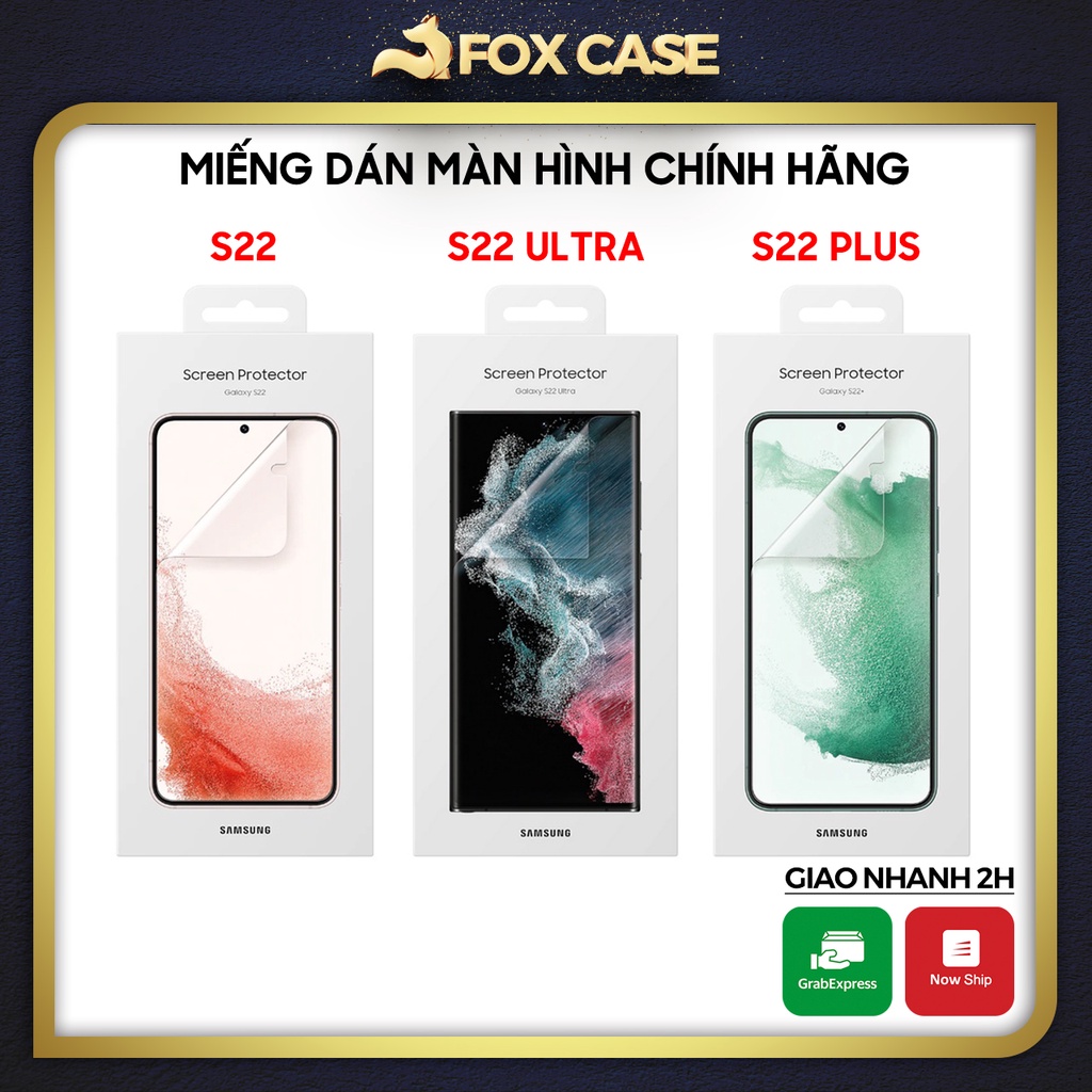 Bộ 2 miếng dán màn hình Samsung S22 Ultra, S22 Plus, S22 chính hãng Samsung, có bán lẻ 1 miếng - Fox Case