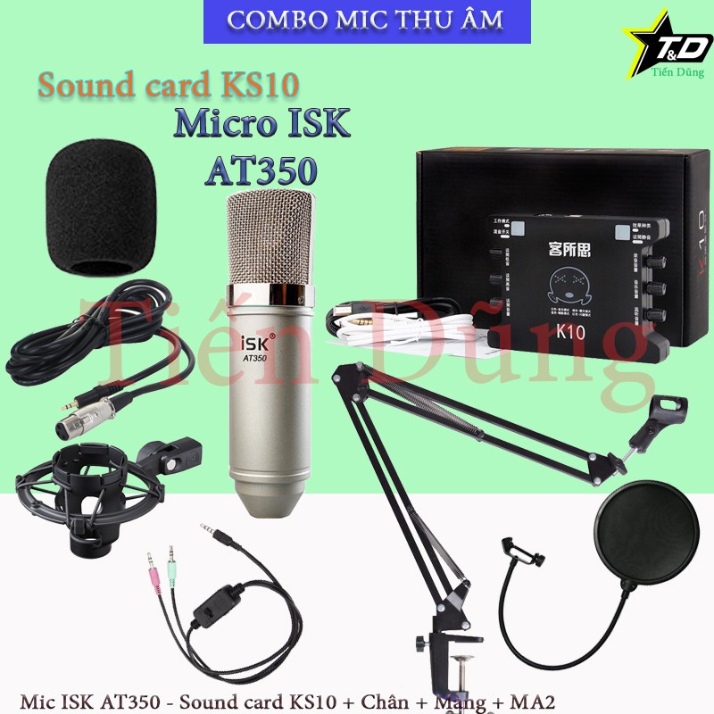 [Mã ELHACE giảm 4% đơn 300K] COMBO MICRO THU ÂM ISK AT350 SOUND CARD K10 CHÂN MÀNG LỌC MA2- MIC THU ÂM