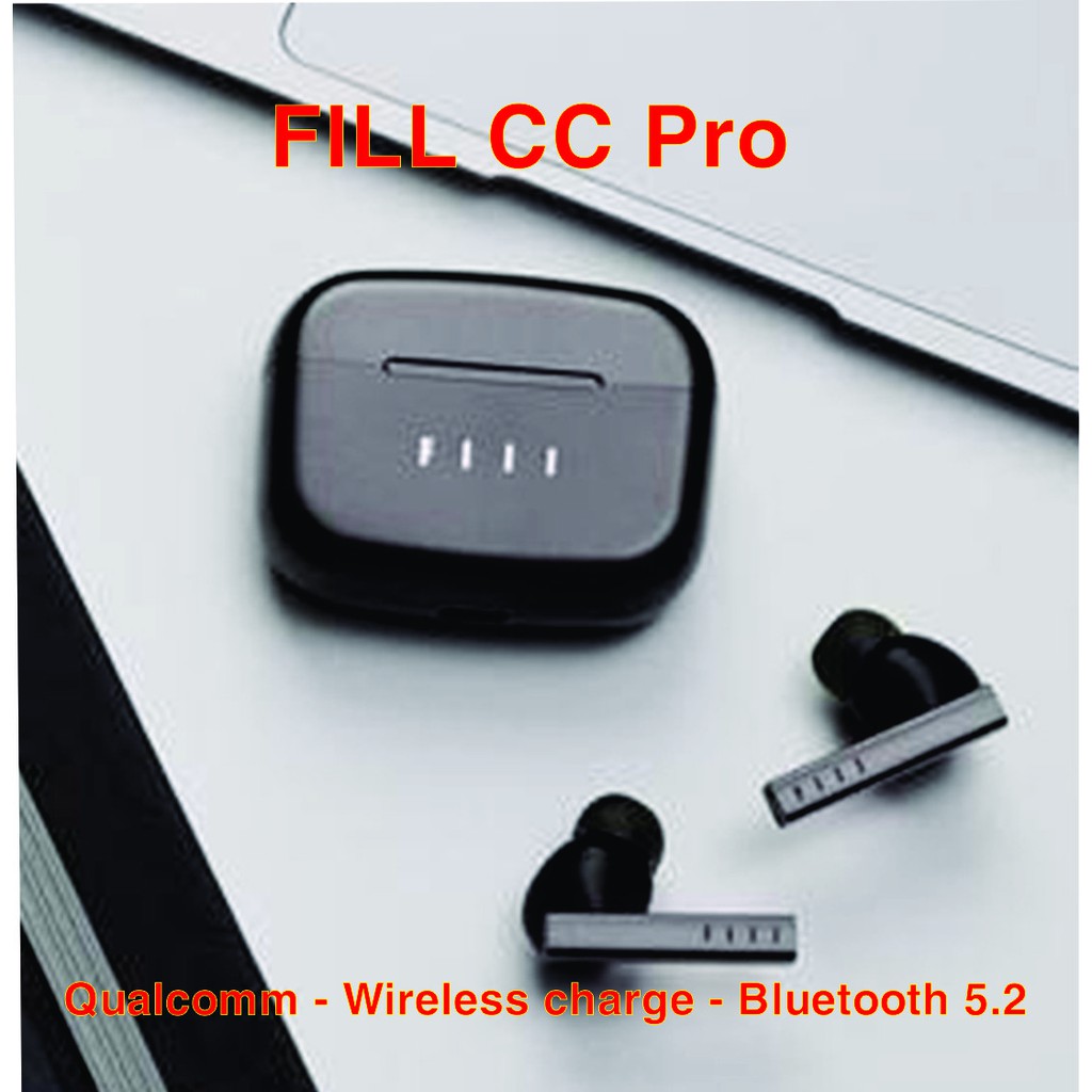 Tai Nghe TWS Bluetooth 5.2 FILL CC Pro Xạc không dây (BH 06 tháng)