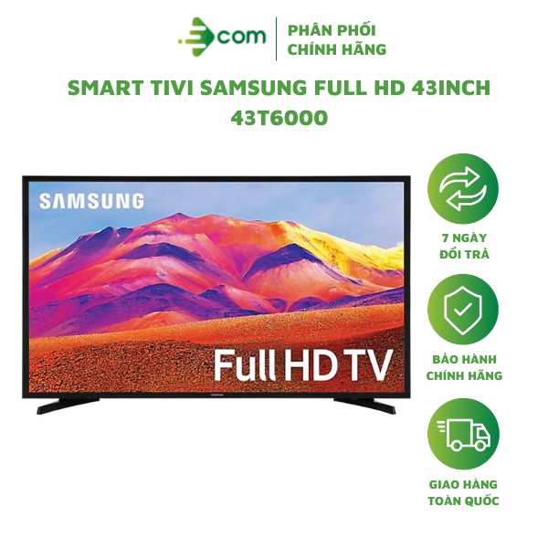 Smart Tivi Samsung 43 inch 43T6000 Full HD - Bảo hành 1 năm tại nhà