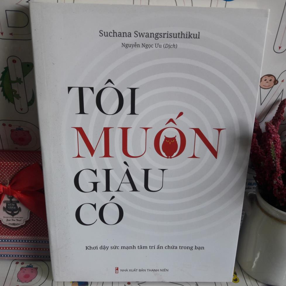 Sách - Tôi Muốn Giàu Có - Suchana Swangsrisuthikul [Minh Long]