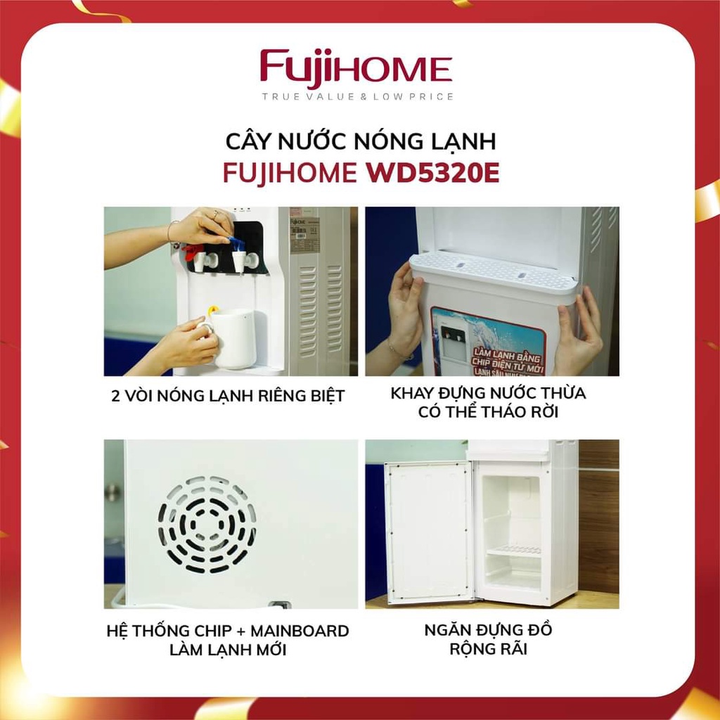 Cây nước nóng lạnh nhập khẩu CN Nhật Bản FUJIHOME WD5320E (Có khoá vòi nóng,tiết kiệm điện,Bảo hành 1 năm