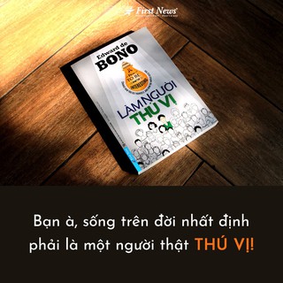 [Outlet S7] Sách Làm Người Thú Vị (Edward de Bono) - First News