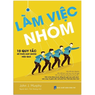 Sách- Làm việc nhóm- 10 quy tắc để phối hợp hiệu quả