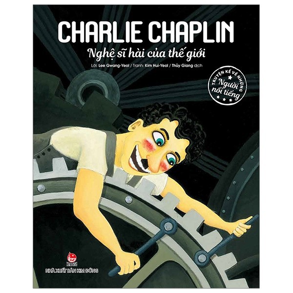 Sách - Charlie Chaplin - Nghệ Sĩ Hài Của Thế Giới