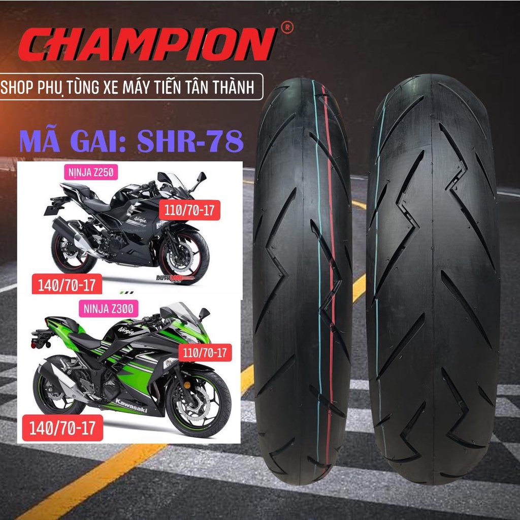 VỎ LỐP CHAMPION SHR-78 NINJA 250CC-400CC /YAMAHA R15-V3 / R3 / (110/120/140/160-17INCHES)