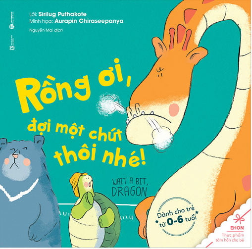 Sách Ehon - Rồng Ơi, Đợi Một Chút Thôi (Tái Bản 2018)