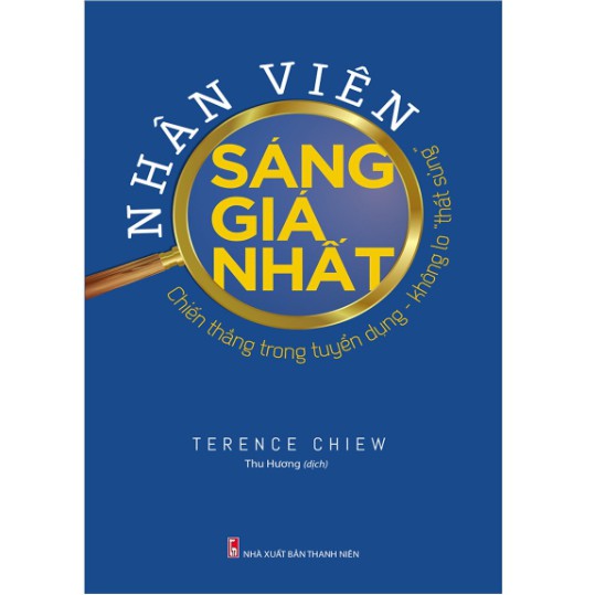 Sách - Nhân Viên Sáng Giá Nhất – Chiến Thắng Trong Tuyển Dụng Không Lo Thất Sủng