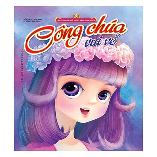 Sách - Truyện Cổ Tích Về Các Nàng Công Chúa - Công Chúa Vui Vẻ