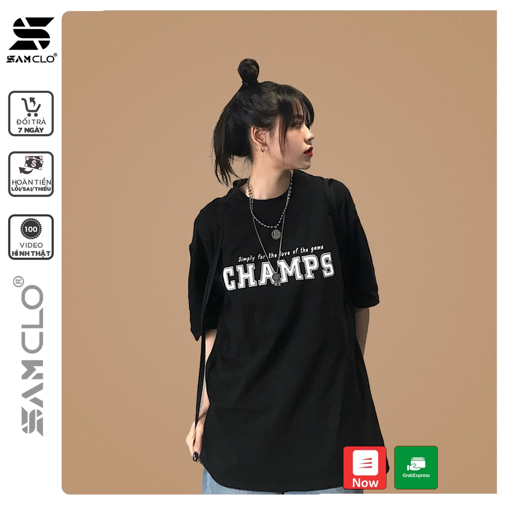 Áo thun tay lỡ nam nữ SAM CLO form rộng dáng Unisex in chữ CHAMPS CÓ SIZE